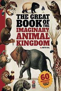 Great Book of the Imaginary Animal Kingdom