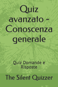 Quiz avanzato - Conoscenza generale: Quiz Domande e Risposte