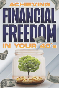 Achieving Financial Freedom in Your 40's