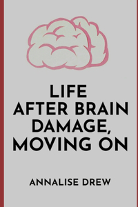 Life after Brain Damage