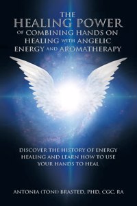 Healing Power of Combining Hands on Healing with Angelic Energy and Aromatherapy
