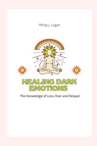 Healing Dark Emotions
