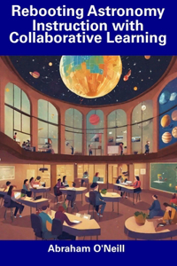 Rebooting Astronomy Instruction with Collaborative Learning
