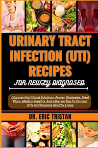 Urinary Tract Infection (Uti) Recipes for Newly Diagnosed