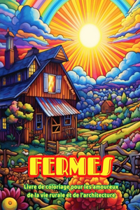 Fermes Livre de coloriage pour les amoureux de la vie rurale et de l'architecture Designs créatifs