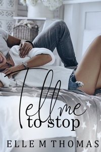 Tell Me To Stop