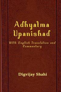 Adhyatma Upanishad: With English Translation and Commentary