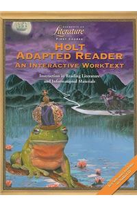 Holt Adapted Reader Elements in Literature First Course: An Interactive Worktext, Instruction in Reading Literature and Informational Materials