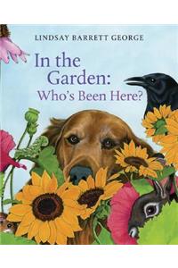 In the Garden: Who's Been Here?: Who's Been Here?