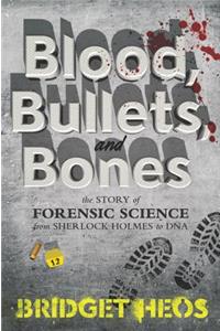 Blood, Bullets, and Bones