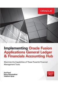 Implementing Oracle Fusion General Ledger and Oracle Fusion Accounting Hub