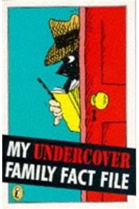 My Undercover Family Fact File