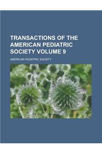 Transactions of the American Pediatric Society Volume 9