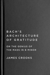 Bach’s Architecture of Gratitude