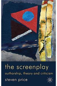 Screenplay: Authorship, Theory and Criticism