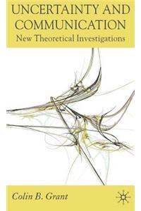 Uncertainty and Communication