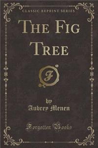 The Fig Tree (Classic Reprint)