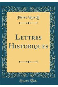 Lettres Historiques (Classic Reprint)