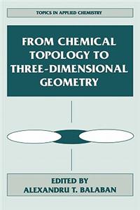 From Chemical Topology to Three-Dimensional Geometry