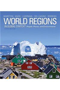 World Regions in Global Context: Peoples, Places, and Environments Plus Masteringgeography with Etext -- Access Card Package