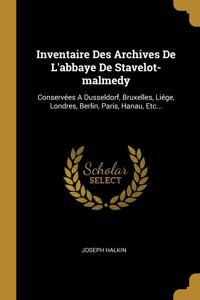 Inventaire Des Archives De L'abbaye De Stavelot-malmedy