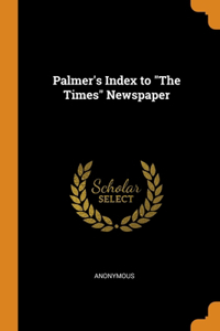 Palmer's Index to The Times Newspaper