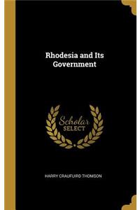 Rhodesia and Its Government