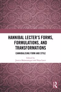Hannibal Lecter’s Forms, Formulations, and Transformations