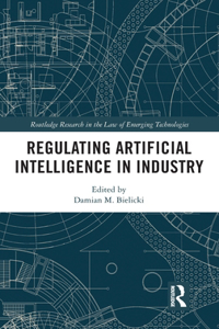 Regulating Artificial Intelligence in Industry