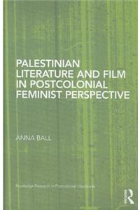 Palestinian Literature and Film in Postcolonial Feminist Perspective