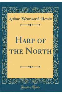 Harp of the North (Classic Reprint)