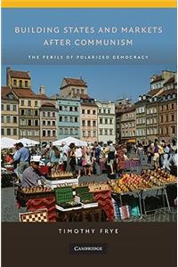 Building States and Markets After Communism