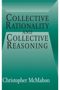 Collective Rationality and Collective Reasoning