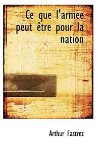 Ce Que L'Armace Peut Aotre Pour La Nation