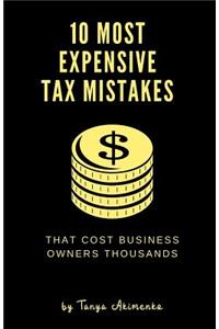 10 Most Expensive Tax Mistakes