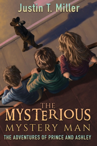 Mysterious Mystery Man: The Adventures of Prince and Ashley, Book 2