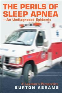 Perils of Sleep Apnea--An Undiagnosed Epidemic