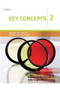 Key Concepts 2: Reading and Writing Across the Disciplines