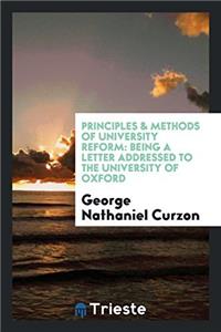 Principles & methods of university reform: being a letter addressed to the University of Oxford