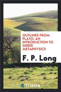 Outlines from Plato: An Introduction to Greek Metaphysics
