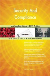 Security And Compliance A Complete Guide - 2019 Edition