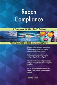 Reach Compliance A Complete Guide - 2020 Edition