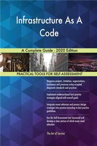 Infrastructure As A Code A Complete Guide - 2020 Edition