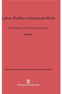 Labor Politics American Style