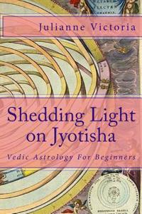 Shedding Light on Jyotisha: Vedic Astrology for Beginners