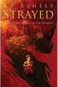 Strayed and Other Stories of Life on Edge