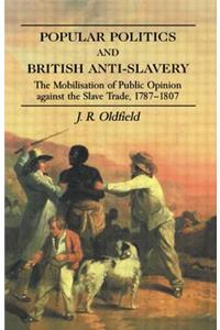 Popular Politics and British Anti-Slavery