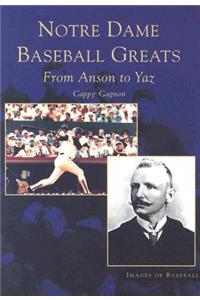 Notre Dame Baseball Greats: From Anson to Yaz