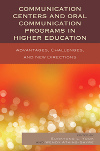 Communication Centers and Oral Communication Programs in Higher Education