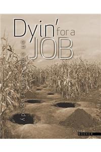 Dyin' for a Job: An American Tragedy